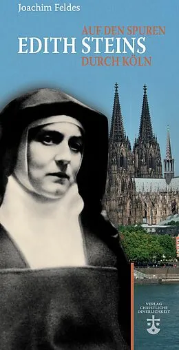 E-Book (epub) Auf den Spuren Edith Steins durch Köln von Joachim Feldes