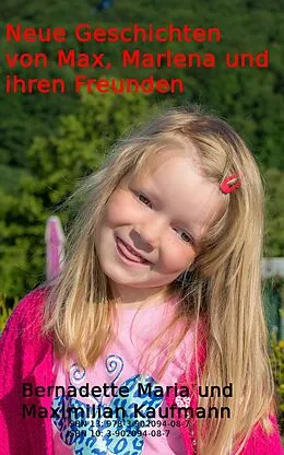 E-Book (epub) Neue Geschichten von Max, Marlena und ihren Freunden von Bernadette Maria Kaufmann