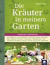 Fester Einband Die Kräuter in meinem Garten von Siegrid Hirsch, Felix Grünberger