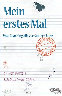 E-Book (epub) Mein erstes Mal. Was Coaching alles verändern kann von Oliver Bartels, Kerstin Wundsam