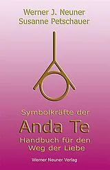 Fester Einband Symbolkräfte der Anda Te von Werner J. Neuner, Susanne Petschauer