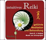 Audio CD (CD/SACD) intuitives Reiki geführte Meditation und Behandlung von Karin E. J. Kolland