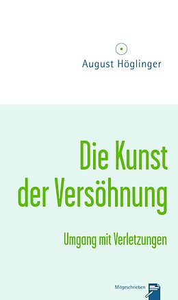 Kartonierter Einband Die Kunst der Versöhnung von August Höglinger