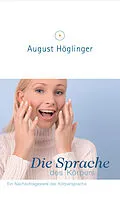 E-Book (epub) Die Sprache des Körpers von Dr. August Höglinger