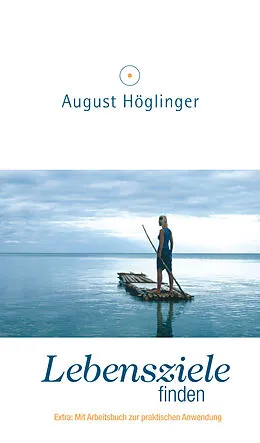 E-Book (epub) Lebensziele finden von Dr. August Höglinger