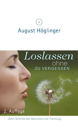 E-Book (epub) Loslassen ohne zu vergessen von Dr. August Höglinger