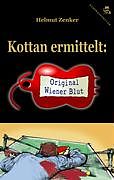 Kartonierter Einband Kottan ermittelt: Original Wiener Blut von Helmut Zenker
