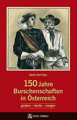 Fester Einband 150 Jahre Burschenschaften in Österreich von Graf