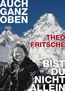 E-Book (epub) Auch ganz oben bist du nicht allein von Theo Fritsche