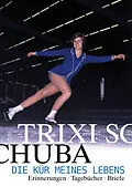 E-Book (epub) Die Kür meines Lebens von Trixi Schuba, Egon Theiner