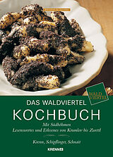 Fester Einband Das Waldviertel Kochbuch von Inge Krenn, Rupert Schnait