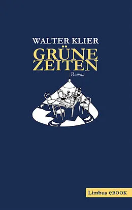 E-Book (epub) Grüne Zeiten von Walter Klier