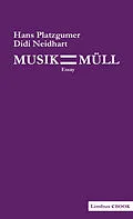 E-Book (epub) Musik ist Müll von Hans Platzgumer