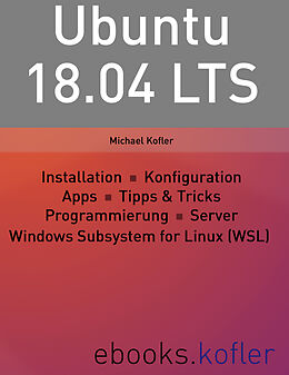 E-Book (epub) Ubuntu 18.04 LTS von Michael Kofler