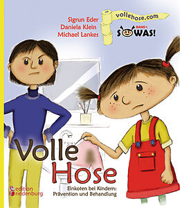 Kartonierter Einband Volle Hose. Einkoten bei Kindern: Prävention und Behandlung (SOWAS! Band 1) von Sigrun Eder, Daniela Klein, Michael Lankes