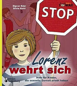 E-Book (epub) Lorenz wehrt sich - Hilfe für Kinder, die sexuelle Gewalt erlebt haben von Sigrun Eder, Silvia Kettl
