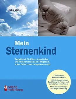 E-Book (epub) Mein Sternenkind - Begleitbuch für Eltern, Angehörige und Fachpersonen nach Fehlgeburt, stiller Geburt oder Neugeborenentod von Heike Wolter