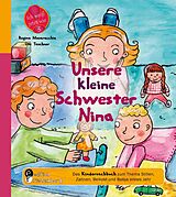 E-Book (epub) Unsere kleine Schwester Nina - Das Kindersachbuch zum Thema Stillen, Zahnen, Beikost und Babys erstes Jahr von Ute Taschner, Regina Masaracchia