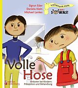 E-Book (epub) Volle Hose. Einkoten bei Kindern: Prävention und Behandlung von Sigrun Eder, Daniela Klein, Michael Lankes