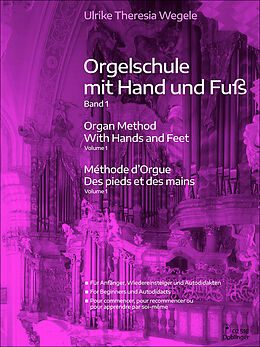 Notenblätter Orgelschule mit Hand und Fuß Band 1 von Ulrike Theresia Wegele