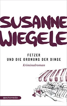 E-Book (epub) Fetzer und die Ordnung der Dinge von Susanne Wiegele
