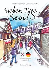 Kartonierter Einband Sieben Tage Seoul von Frederic Schiffer, Mi Na Chan