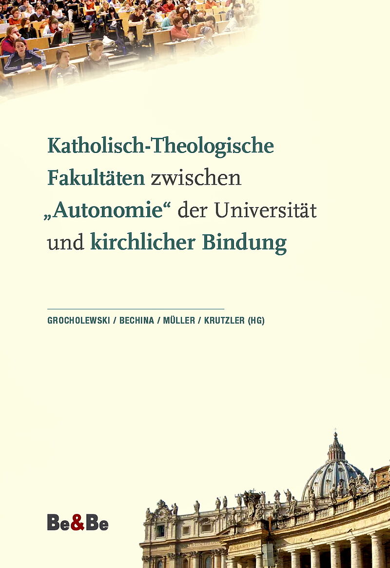 Katholisch-Theologische Fakultäten zwischen "Autonomie" der Universität und kirchlicher Bindung