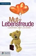E-Book (epub) Mut zur Lebensfreude von Brigitte Bösenkopf