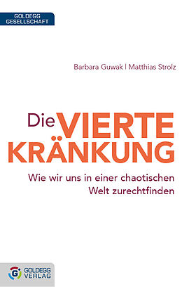 Fester Einband Die vierte Kränkung von Barbara Guwak, Matthias Strolz