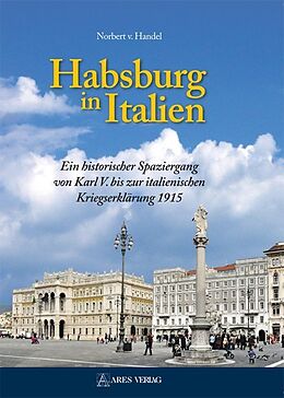Fester Einband Habsburg in Italien von Norbert v. Handel