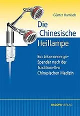 Fester Einband Die Chinesische Heillampe von Günter Harnisch