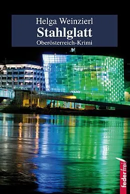 E-Book (epub) Stahlglatt: Österreich-Krimi von Helga Weinzierl