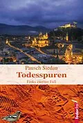 E-Book (epub) Todesspuren: Provinzkrimi Österreich von Markus Pausch, Bernhard Siedau