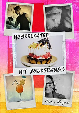 E-Book (epub) Muskelkater mit Zuckerguss von Ruth Rigoni