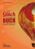 E-Book (epub) Das Glück ist nur ein Buch entfernt - Teil 1 von Tanja Danksagmüller