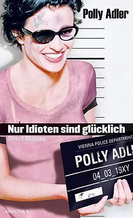 E-Book (epub) Nur Idioten sind glücklich von Polly Adler