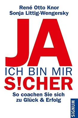 E-Book (epub) Ja, ich bin mir sicher von Sonja Littig-Wengersky, René Otto Knor