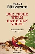 E-Book (epub) Der frühe Wurm hat einen Vogel von Michael Niavarani
