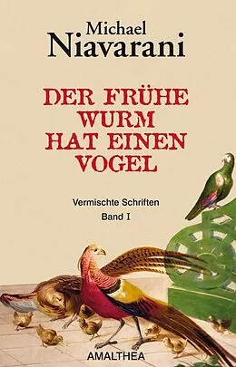E-Book (epub) Der frühe Wurm hat einen Vogel von Michael Niavarani
