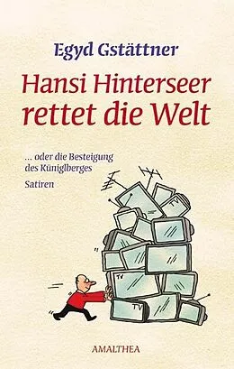 E-Book (epub) Hansi Hinterseer rettet die Welt von Egyd Gstättner