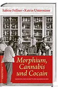 E-Book (epub) Morphium, Cannabis und Cocain von Sabine Fellner, Katrin Unterreiner