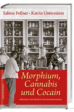 E-Book (epub) Morphium, Cannabis und Cocain von Sabine Fellner, Katrin Unterreiner