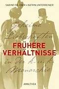 E-Book (epub) Frühere Verhältnisse von Katrin Unterreiner, Sabine Fellner