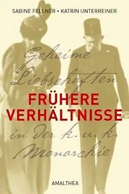 E-Book (epub) Frühere Verhältnisse von Katrin Unterreiner, Sabine Fellner