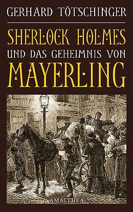 E-Book (epub) Sherlock Holmes und das Geheimnis von Mayerling von Gerhard Tötschinger