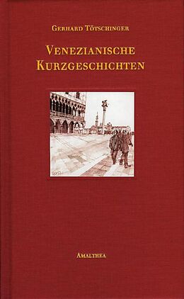 E-Book (epub) Venezianische Kurzgeschichten von Gerhard Tötschinger