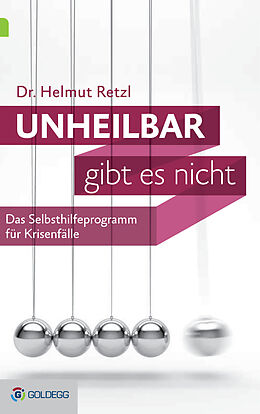 E-Book (epub) Unheilbar gibt es nicht von Helmut Retzl