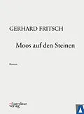 E-Book (epub) Moos auf den Steinen von Gerhard Fritsch