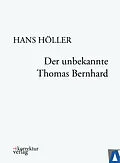 E-Book (epub) Der unbekannte Thomas Bernhard von Hans Höller