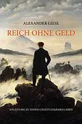 E-Book (epub) Reich ohne Geld von Alexander Giese